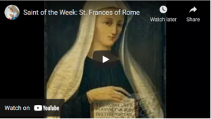 Saint of the Week: St. Frances of Rome