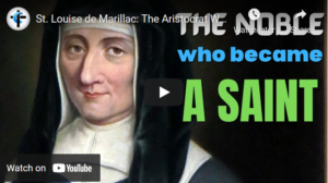 St. Louise de Marillac: The Aristocrat Who Became A Saint?!!!