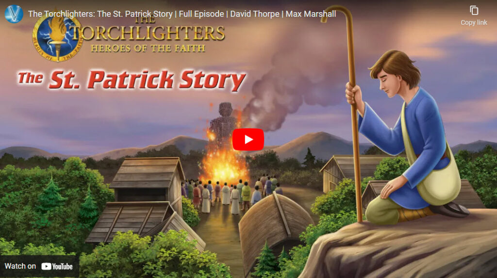 The Torchlighters: The St. Patrick Story | Full Episode | David Thorpe | Max Marshall