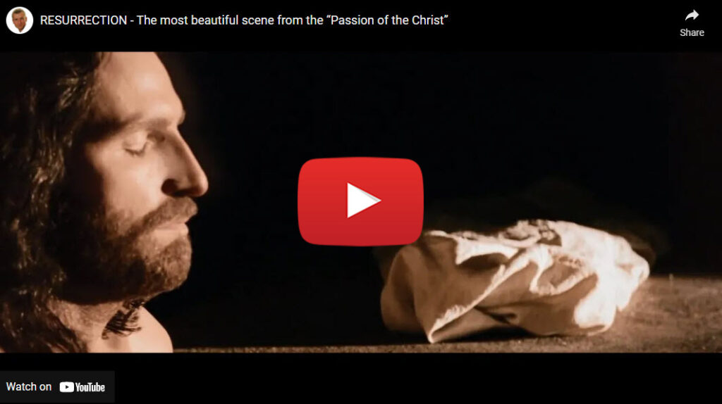 RESURRECTION - The most beautiful scene from the “Passion of the Christ”
