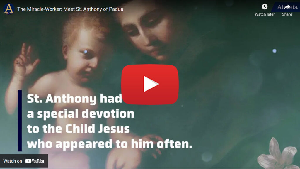 The Miracle-Worker: Meet St. Anthony of Padua