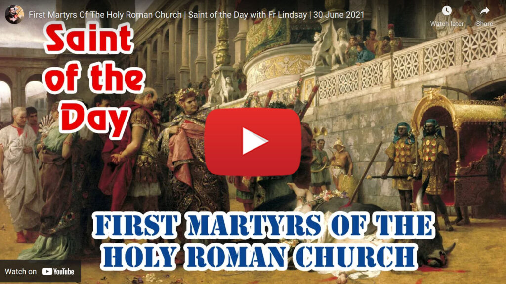 First Martyrs Of The Holy Roman Church | Saint of the Day with Fr Lindsay