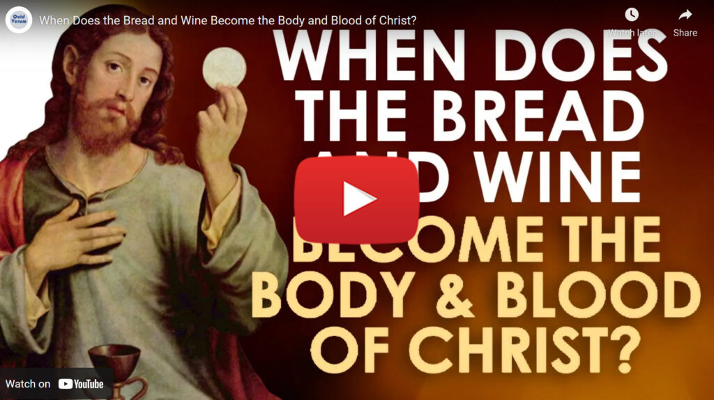 When Does the Bread and Wine Become the Body and Blood of Christ?