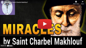 Miracles by Saint Charbel Makhlouf