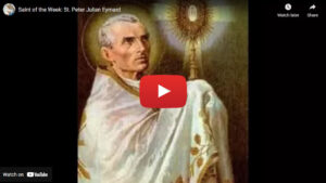 Saint of the Week: St. Peter Julian Eymard