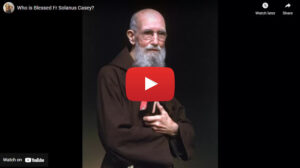 Who is Blessed Fr Solanus Casey?