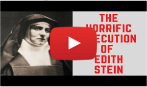 The HORRIFIC Execution Of Edith Stein