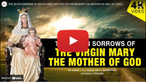 •	THE SEVEN SORROWS OF OUR BLESSED MOTHER THE VIRGIN MARY THE MOTHER OF GOD | 4K VIDEO
