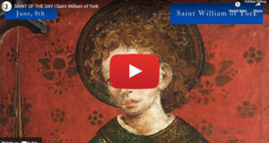 SAINT OF THE DAY | Saint William of York