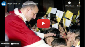 Pope Paul VI - The Pilgrim Pope