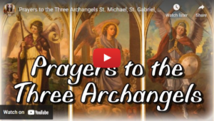 Prayers to the Three Archangels St. Michael, St. Gabriel, St. Raphael