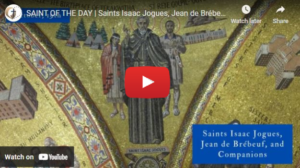 Sts Isaac Jogues, Jean de Brébeuf, and Companions