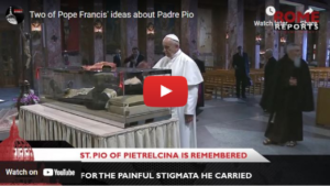 Two of Pope Francis' ideas about Padre Pio