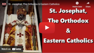 The Orthodox & Eastern Catholics